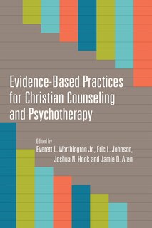 Front cover_EVIDENCE-BASED PRACTICES FOR CHRISTIAN COUNSELING AND PSYCHOTHERAPY
