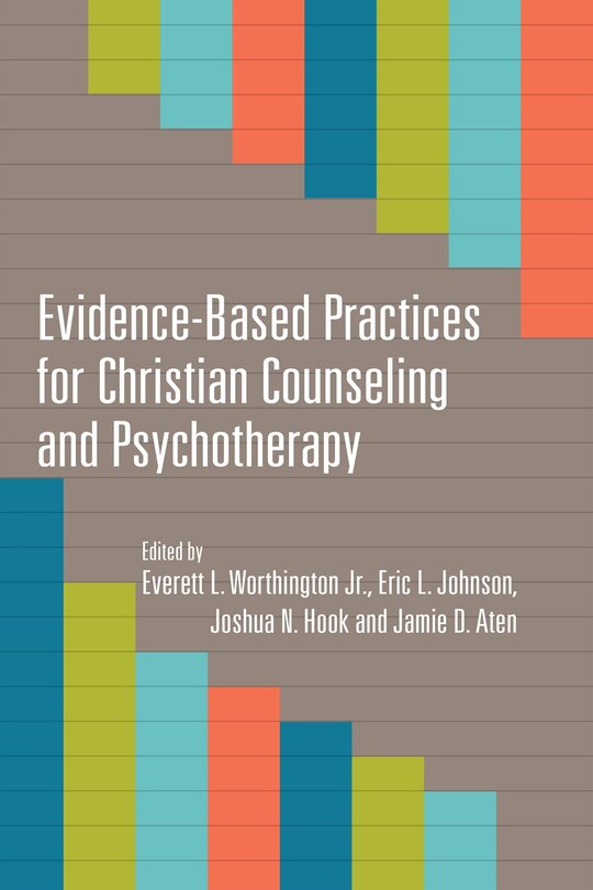 Front cover_EVIDENCE-BASED PRACTICES FOR CHRISTIAN COUNSELING AND PSYCHOTHERAPY