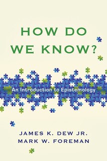 HOW DO WE KNOW?: An Introduction to Epistemology