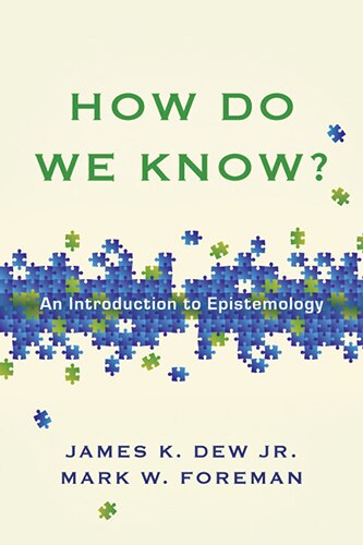 HOW DO WE KNOW?: An Introduction to Epistemology