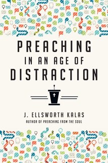 Front cover_PREACHING IN AN AGE OF DISTRACTION