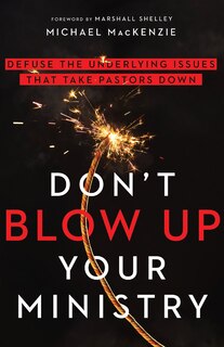 Front cover_Don't Blow Up Your Ministry
