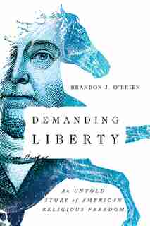 Demanding Liberty by O'brien, Brandon J.