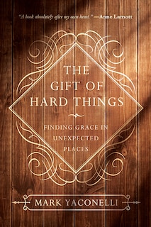 Front cover_The GIFT OF HARD THINGS