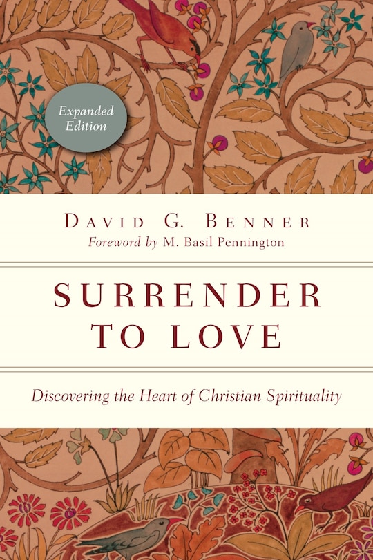 SURRENDER TO LOVE: Discovering the Heart of Christian Spirituality