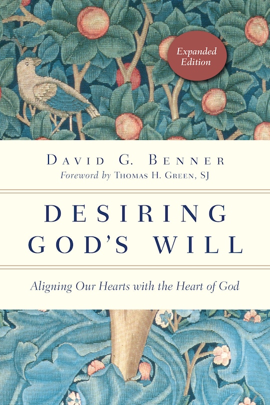 DESIRING GOD'S WILL: Aligning Our Hearts with the Heart of God