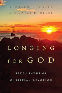 LONGING FOR GOD: Seven Paths of Christian Devotion