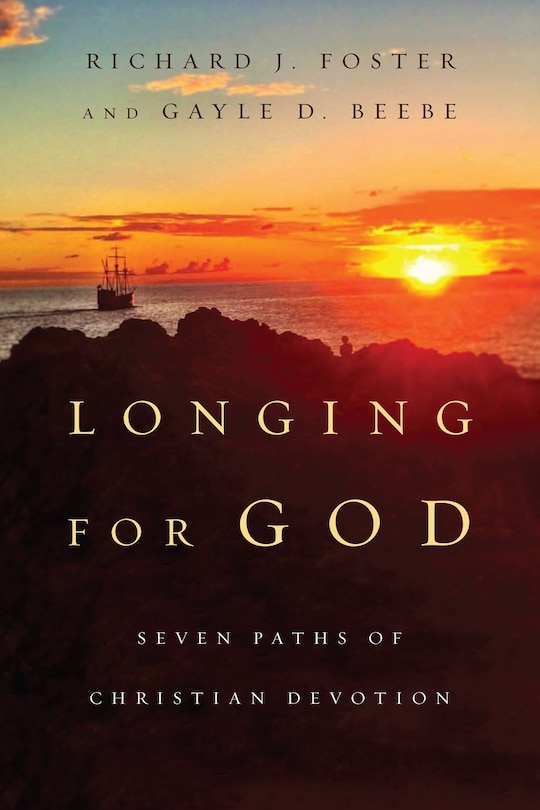 LONGING FOR GOD: Seven Paths of Christian Devotion