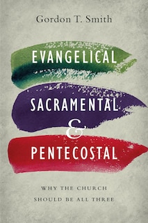 Couverture_EVANGELICAL, SACRAMENTAL, AND PENTECOSTAL