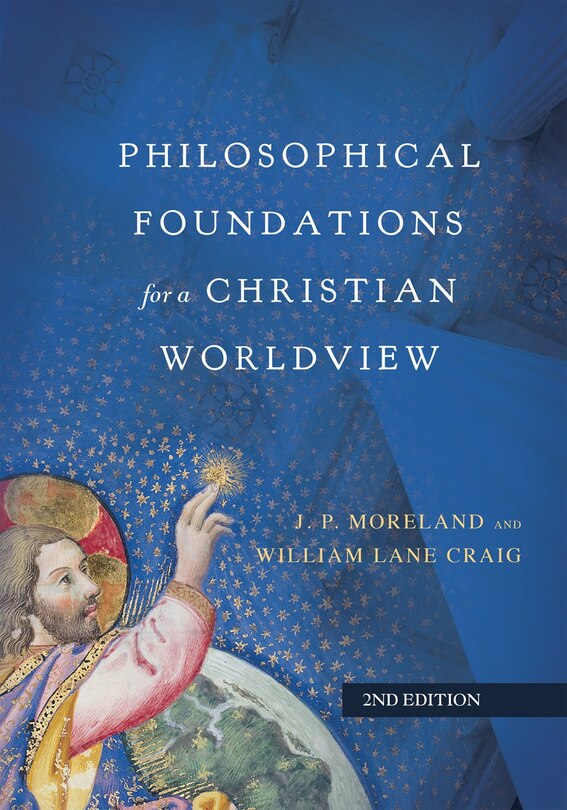 Front cover_Philosophical Foundations For A Christian Worldview