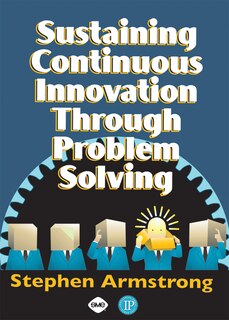 Sustaining Continuous Innovation Through Problem Solving