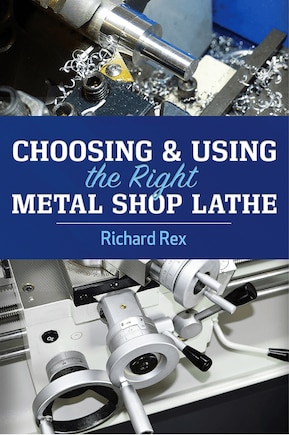 Choosing and Using the Right Metal Shop Lathe