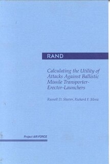 Couverture_Calculating the Utility of Attacks Against Ballistic Missile Transproter-Erector-Launchers