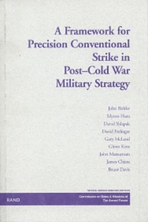 A Framework for Precision Conventional Strike in Post-Cold War Military Strategy