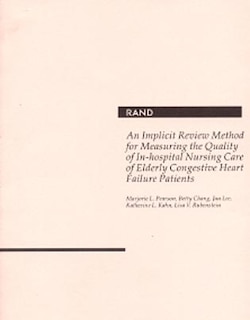 An Implicit Review Method for Measuring the Quality of In-Hospital Nursing Care of Elderly Congestive Heart Failure Patients