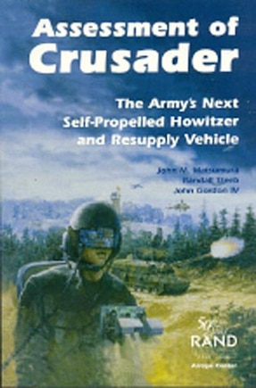 Assessment of Crusader: The Army's Next Self-Propelled Howitzer and Resupply Vehicle