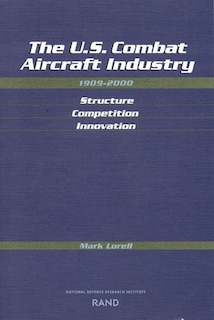 Front cover_U.S. Combat Aircraft Industry, 1909-2000