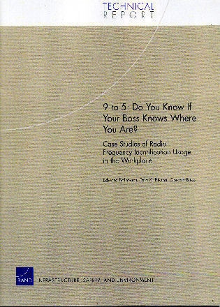 9 to 5: Do You Know if Your Boss Knows Where you are? Case STudies of Radio Frequency Indetification Usage in the Workplace