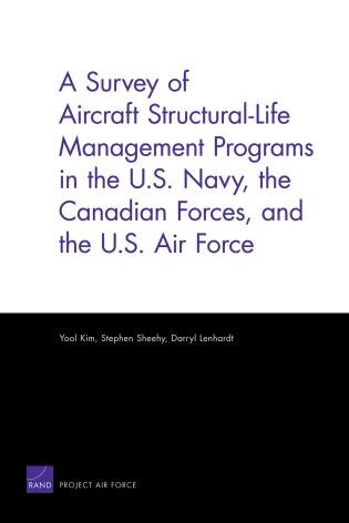 Front cover_A Survey of Aircraft Structural-Life Management Programs in the U.S. Navy, the Canadian Forces, and the U.S. Air Force