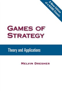 Games Of Strategy: Theory And Applications