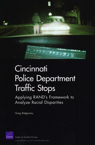 Cincinnati Police Department Traffic Stops: Applying RAND's Framework to Analyze Racial Disparities