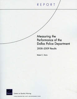 Measuring the Performance of the Dallas Police Department: 2008-2009