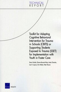 Front cover_Toolkit for Adapting Cognitive Behavioral Intervention for Trauma in Schools (CBITS) or Supporting Students Exposed to Trauma (SSET) for Implementation with Youth in Foster Care