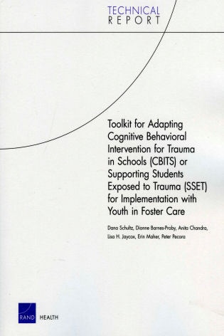 Front cover_Toolkit for Adapting Cognitive Behavioral Intervention for Trauma in Schools (CBITS) or Supporting Students Exposed to Trauma (SSET) for Implementation with Youth in Foster Care