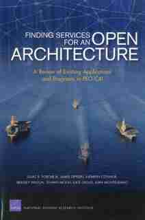 Finding Services for an Open Architecture: A Review of Existing Applications and Programs in PEO C4I de Isaac R. Porche