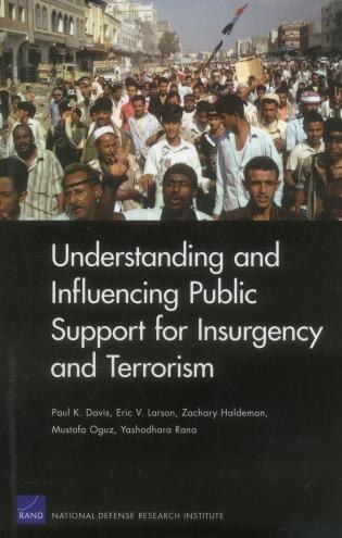 Understanding And Influencing Public Support For Insurgency And Terrorism by Paul K. Davis