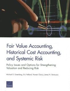 Front cover_Fair Value Accounting, Historical Cost Accounting, And Systemic Risk