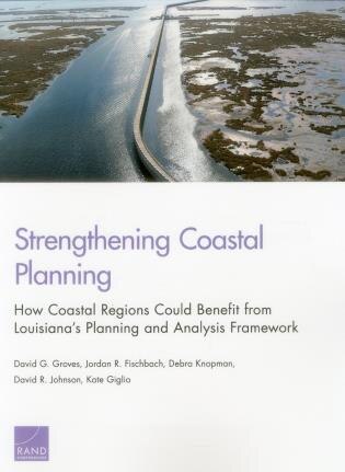 Strengthening Coastal Planning: How Coastal Regions Could Benefit from Louisiana’s Planning and Analysis Framework