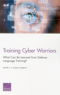 Training Cyber Warriors: What Can Be Learned From Defense Language Training