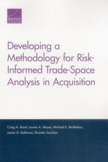 Couverture_Developing A Methodology For Risk-informed Trade-space Analysis In Acquisition