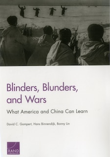 Blinders, Blunders, And Wars: What America And China Can Learn