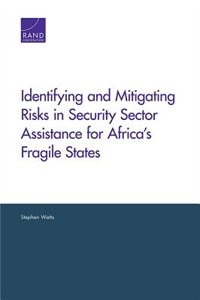 Front cover_Identifying And Mitigating Risks In Security Sector Assistance For Africa's Fragile States