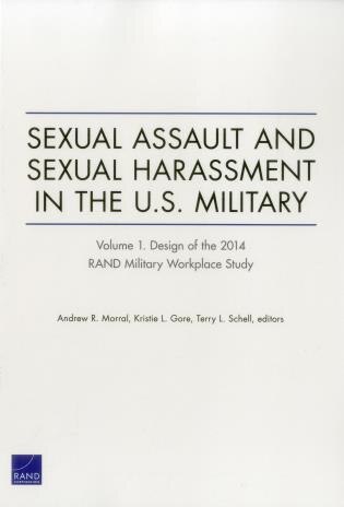 Sexual Assault And Sexual Harassment In The U.s. Military: Design Of The 2014 Rand Military Workplace Study