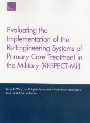 Couverture_Evaluating The Implementation Of The Re-engineering Systems Of Primary Care Treatment In The Military (respect-mil)