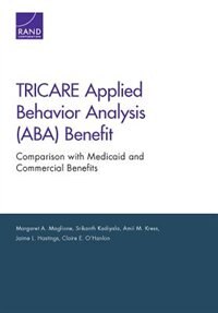 Tricare Applied Behavior Analysis (aba) Benefit: Comparison With Medicaid And Commercial Benefits