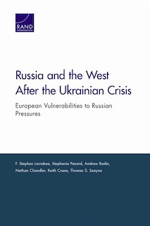 Russia & the West After the Ukrainian Crisis: European Vulnerabilities to Russian Pressures