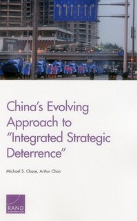 Front cover_China’s Evolving Approach to “Integrated Strategic Deterrence”
