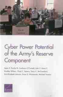 Cyber Power Potential Of The Army's Reserve Component de Isaac R. Porche