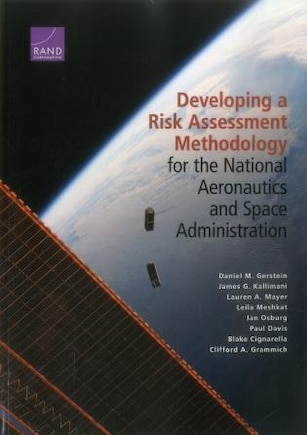 Developing A Risk Assessment Methodology For The National Aeronautics And Space Administration