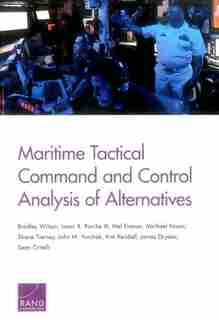Maritime Tactical Command And Control Analysis Of Alternatives de Bradley Wilson
