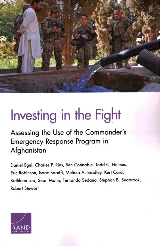 Investing in the Fight: Assessing the Use of the Commander’s Emergency Response Program in Afghanistan