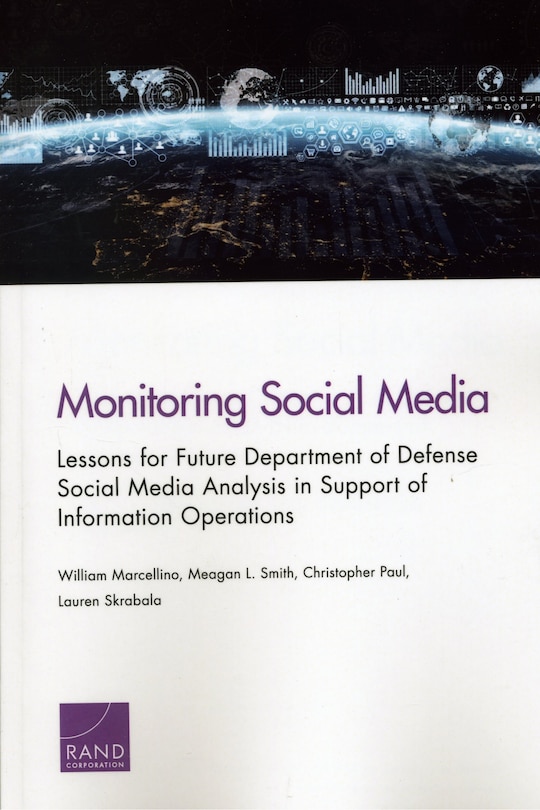 Monitoring Social Media: Lessons For Future Department Of Defense Social Media Analysis In Support Of Information Operations