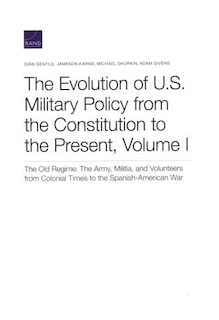 Front cover_The Evolution of U.S. Military Policy from the Constitution to the Present