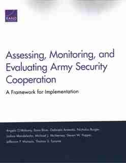 Assessing, Monitoring, And Evaluating Army Security Cooperation: A Framework For Implementation de Angela O'mahony