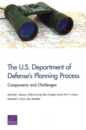 The U.S. Department of Defense's Planning Process: Components and Challenges