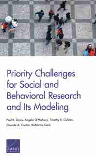 Priority Challenges For Social And Behavioral Research And Its Modeling by Paul K. Davis